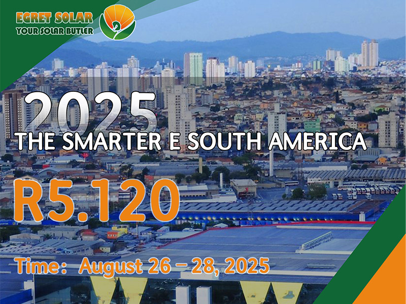 Xiamen Egret Solar untuk dipamerkan di Smarter E Amerika Selatan 2025, meneroka peluang tenaga baru di Amerika Selatan